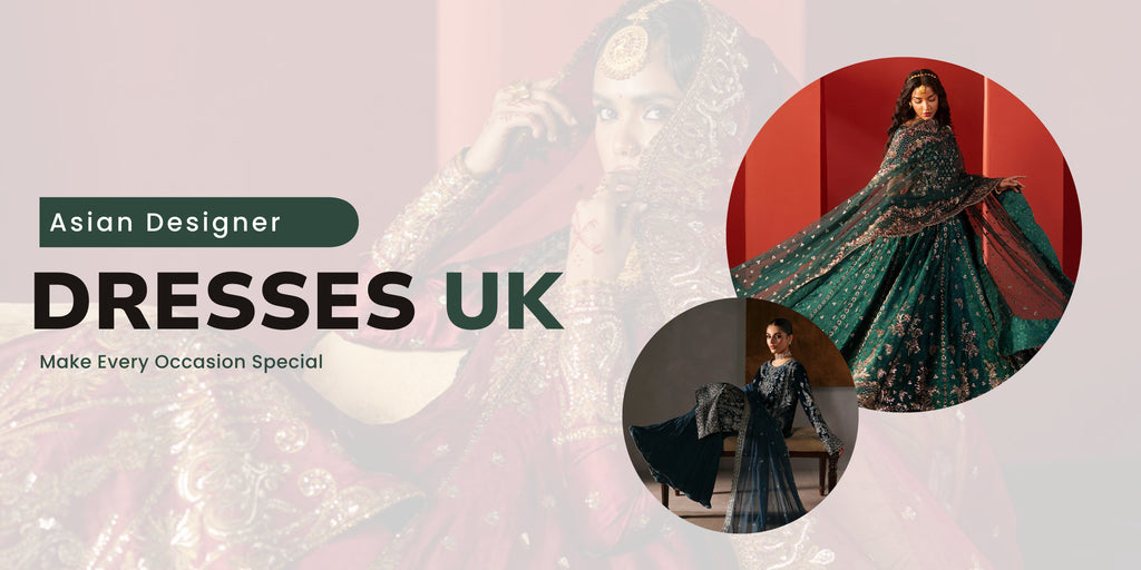 Asian Designer Dresses UK That Make Every Occasion Special