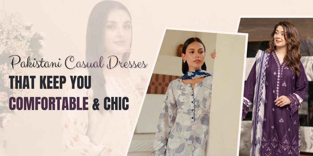 Pakistani Casual Dresses That Keep You Comfortable & Chic