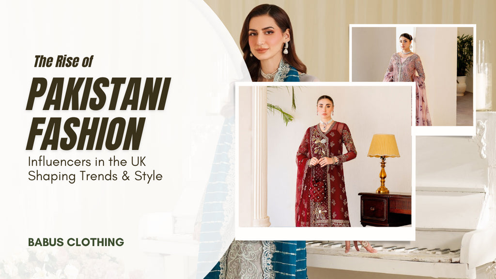 The Rise of Pakistani Fashion Influencers in the UK