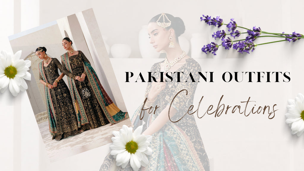 Festive Season Ready: Stylish Pakistani Outfits for Celebrations