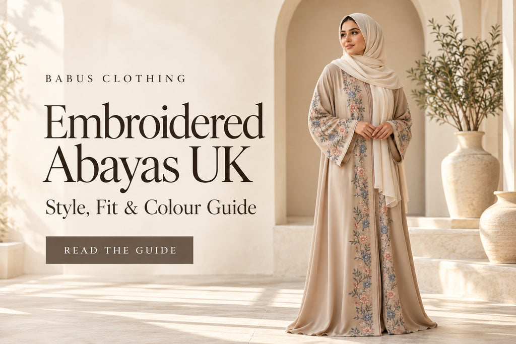 Embroidered Abayas UK: How to Choose the Right Style, Fit and